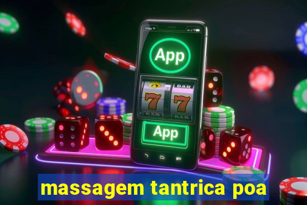 massagem tantrica poa